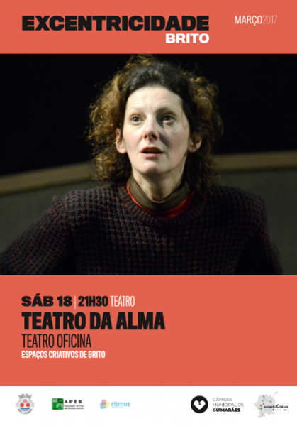 TEATRO DA ALMA I DIA 18 DE MAR&Ccedil;O DE 2017 , &Aacute;S 21:30 HORAS I ESPA&Ccedil;OS CRIATIVOS BRITO